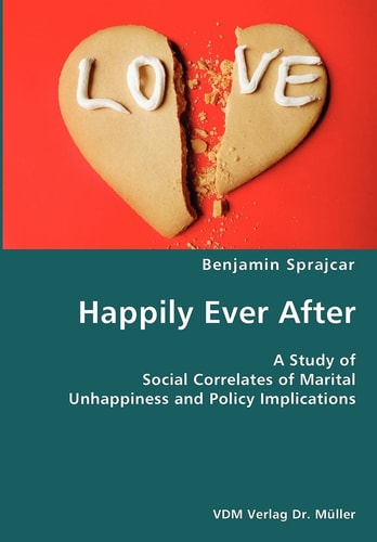 Happily Ever After A Study of Social Correlates of Marital Unhappiness and Policy Implications