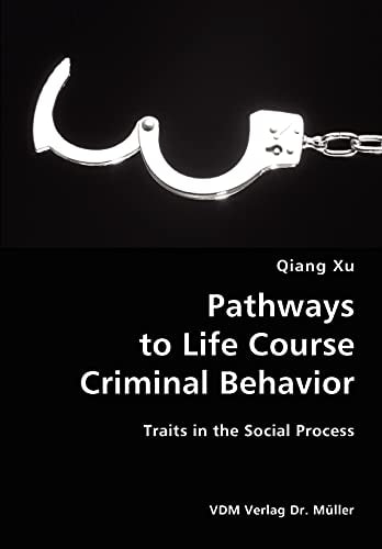 Pathways to Life Course Criminal Behavior Traits in the Social Process