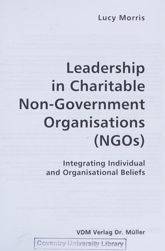 Leadership in Charitable Non-government Organisations (NGOs) Integrating Individual and Organisational Beliefs