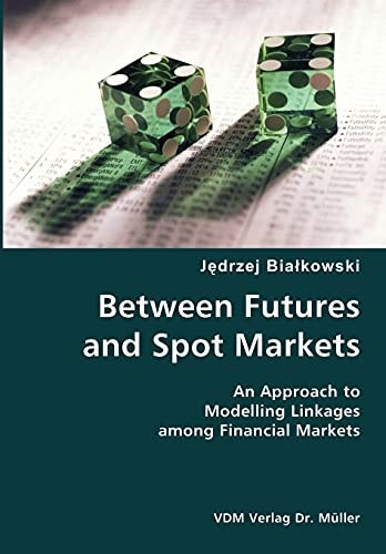 Between Futures and Spot Markets An Approach to Modelling Linkages Among Financial Markets