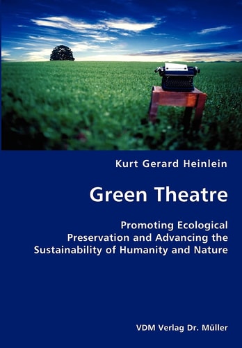 Green Theatre Promoting Ecological Preservation and Advancing the Sustainability of Humanity and Nature