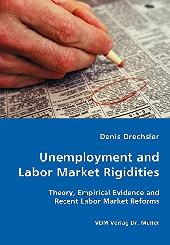 Unemployment and Labor Market Rigidities Theory, Empirical Evidence and Recent Labor Market Reforms