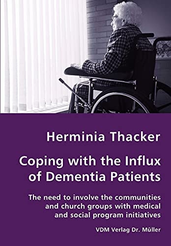 Coping with the Influx of Dementia Patients The Need to Involve the Communities and Church Groups with Medical and Social Program Initiatives
