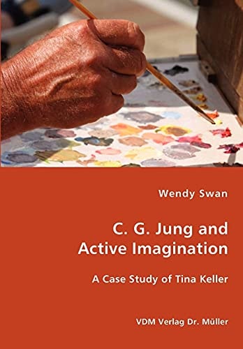 C.G. Jung and Active Imagination A Case Study of Tina Keller