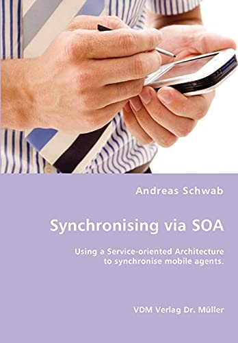 Synchronising Via SOA Using a Service-oriented Architecture to Synchronise Mobile Agents