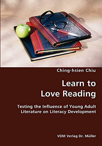 Learn to Love Reading Testing the Influence of Young Adult Literature on Literacy Development