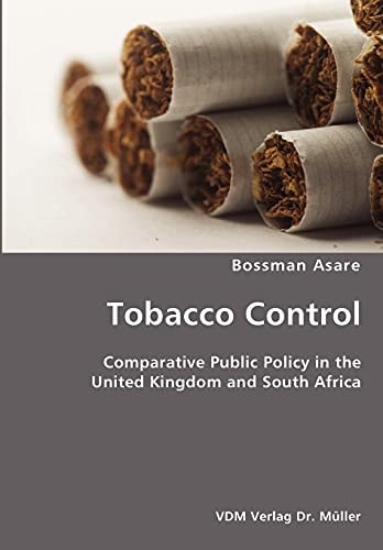 Tobacco Control Comparative Public Policy in the United Kingdom and South Africa
