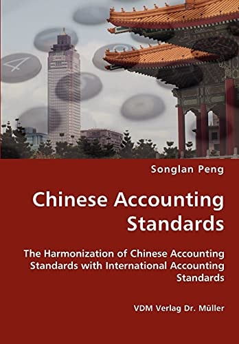 Chinese Accounting Standards The Harmonization of Chinese Accounting Standards with International Accounting Standards