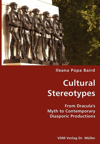 Cultural Stereotypes From Dracula's Myth to Contemporary Diasporic Productions