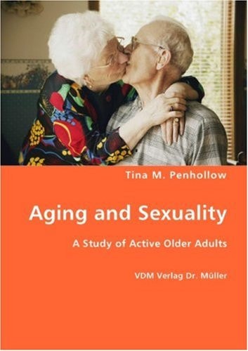 Aging and Sexuality A Study of Active Older Adults