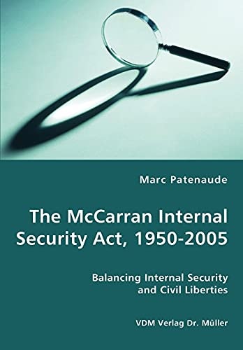 The McCarran Internal Security Act 1950 - 2005 ; Balancing Internal Security and Civil Liberties