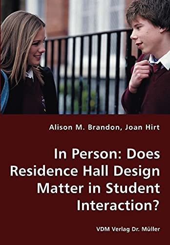 In Person Does Residence Hall Design Matter in Student Interaction?