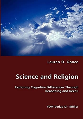 Science and Religion Exploring Cognitive Differences Through Reasoning and Recall