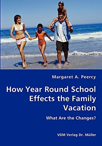 How Year Round School Effects the Family Vacation What are the Changes?