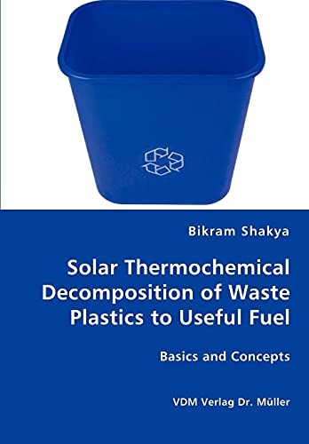 Solar Thermochemical Decomposition of Waste Plastics to Useful Fuel Basics and Concepts