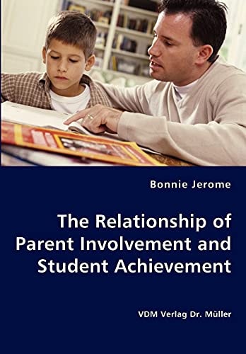 The Relationship of Parent Involvement and Student Achievement
