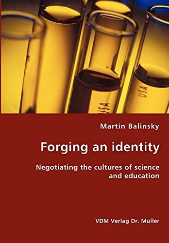 Forging an Identity Negotiating the Cultures of Science and Education