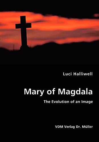 Mary of Magdala The Evolution of an Image