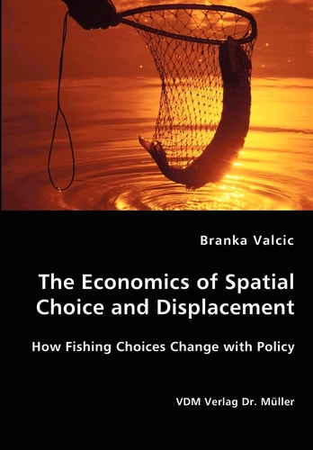 The Economics of Spatial Choice and Displacement How Fishing Choices Change with Policy