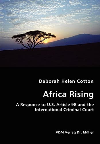 Africa Rising A Response to U.S. Article 98 and the International Criminal Court