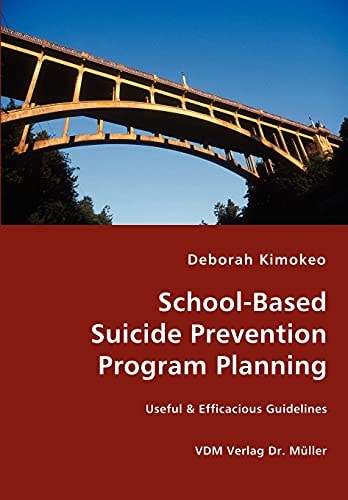 School-based Suicide Prevention Program Planning Useful & Efficacious Guidelines