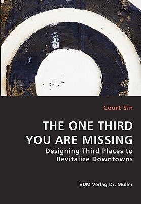 The One Third You are Missing Designing Third Places to Revitalize Downtowns