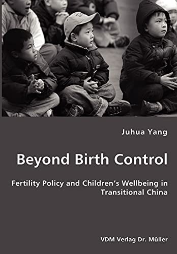 Beyond Birth Control Fertility Policy and Children's Wellbeing in Transitional China