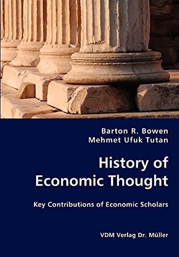 History of Economic Thought Key Contributions of Economic Scholars