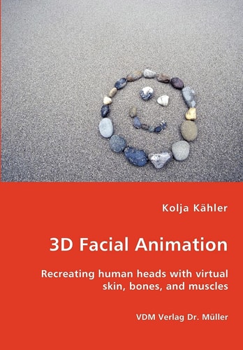 3D Facial Animation Recreating Human Heads with Virtual Skin, Bones, and Muscles