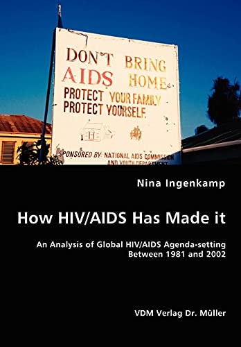 How HIV, AIDS Has Made it An Analysis of Global HIV, AIDS Agenda Setting Between 1981 and 2002