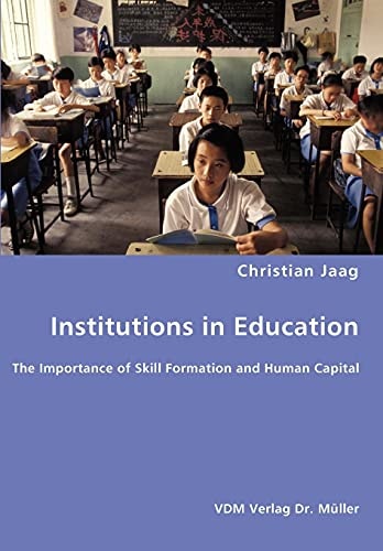 Institutions in Education The Importance of Skill Formation and Human Capital