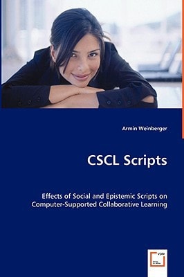 Cscl Scripts - Effects of Social and Epistemic Scripts on Computer-Supported Collaborative Learning