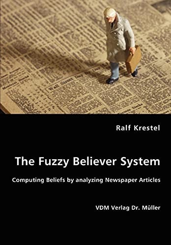 The Fuzzy Believer System Computing Beliefs by Analyzing Newspaper Articles