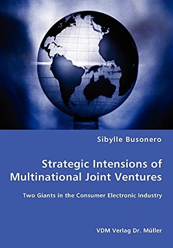Strategic Intensions of Multinational Joint Ventures Two Giants in the Consumer Electronic Industry