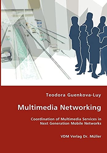 Multimedia Networking Coordination of Multimedia Services in Next Generation Mobile Networks