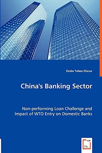 China's Banking Sector Non-performing Loan Challenge and Impact of WTO Entry on Domestic Banks