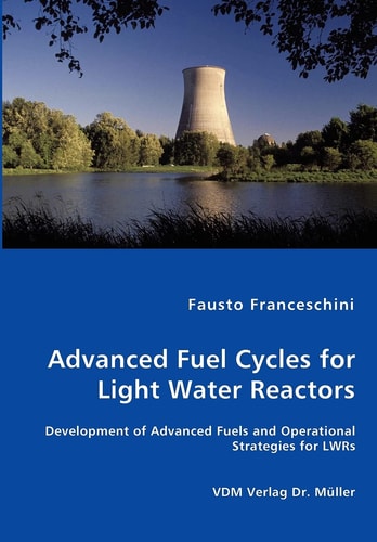 Advanced fuel cycles for light water reactors development of advanced fuels and operational strategies for LWRs