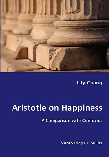 Aristotle on Happiness A Comparison with Confucius
