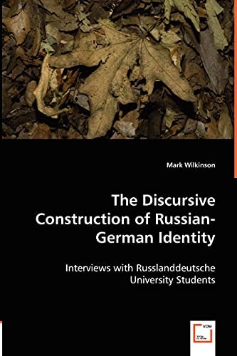 The Discursive Construction of Russian-German Identity Interviews with Russlanddeutsche University Students