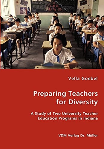 Preparing Teachers for Diversity A Study of Two University Teacher Education Programs in Indiana