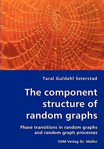 The Component Structure of Random Graphs Phase Transitions in Random Graphs and Random Graph Processes