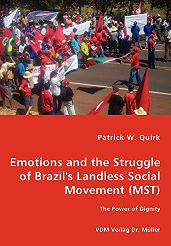 Emotions and the Struggle of Brazil's Landless Social Movement (MST) The Power of Dignity