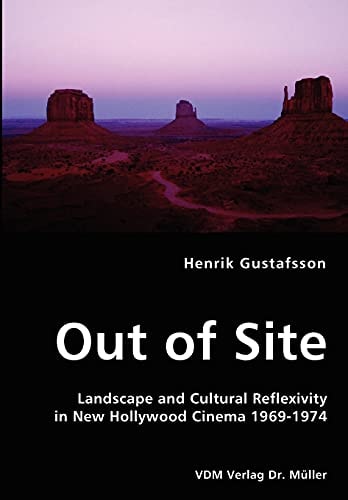 Out of Site Landscape and Cultural Reflexivity in New Hollywood Cinema 1969 - 1974