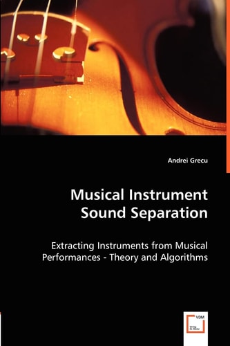 Musical Instrument Sound Separation: Extracting Instruments from Musical Performances - Theory and Algorithms