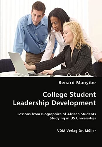 College Student Leadership Development Lessons from Biographies of African Students in US Universities