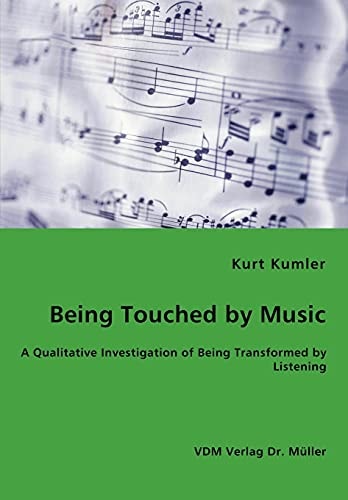 Being Touched by Music A Qualitative Investigation of Being Transformed by Listening