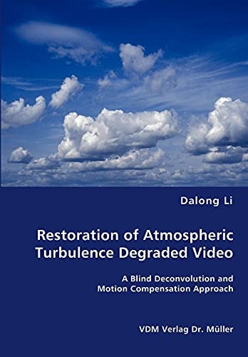 Restoration of Atmospheric Turbulence Degraded Video A Blind Deconvolution and Motion Compensation Approach
