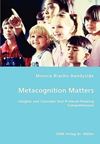 Metacognition Matters Insight and Concepts that Promote Reading Comprehension