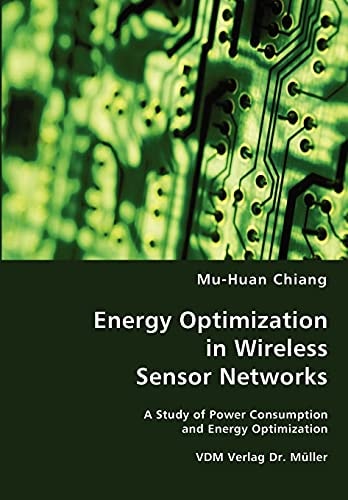 Energy Optimization in Wireless Sensor Networks A Study of Power Consumption and Energy Optimization