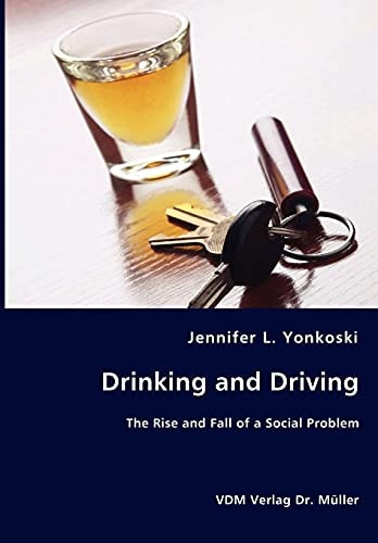 Drinking and Driving The Rise and Fall of a Social Problem